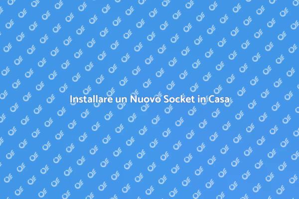 Guida all'Aggiunta di un Socket