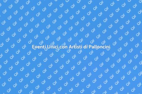 Animazione con Artisti di Palloncini