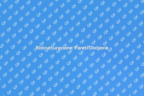 Ristruttura con Pareti Divisorie