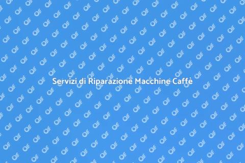 Riparazione Macchine da Caffè Efficace