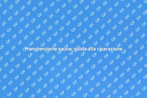 Riparare la tua sauna per il benessere