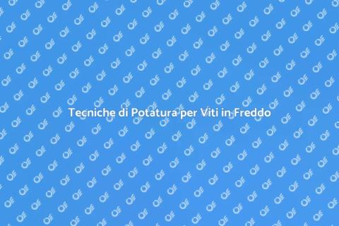 Potatura Vite in Clima Freddo