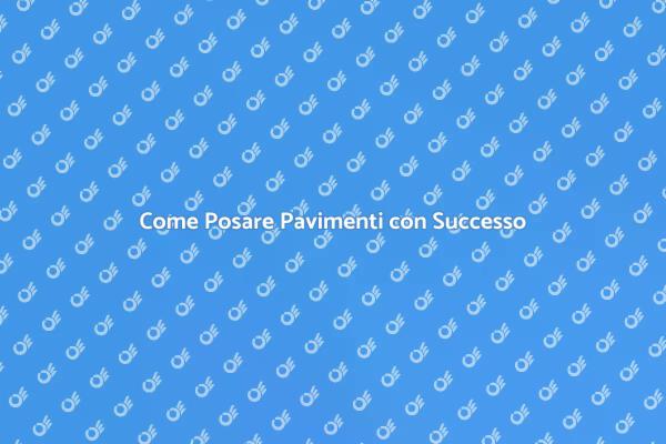 Trasforma i Tuoi Ambienti con i Pavimenti
