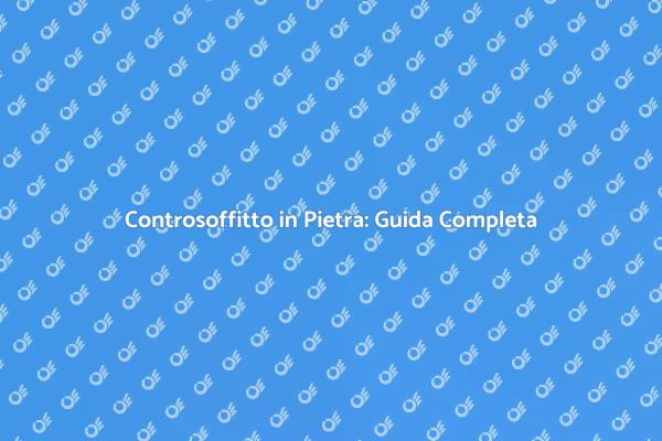 Come Creare un Controsoffitto in Pietra