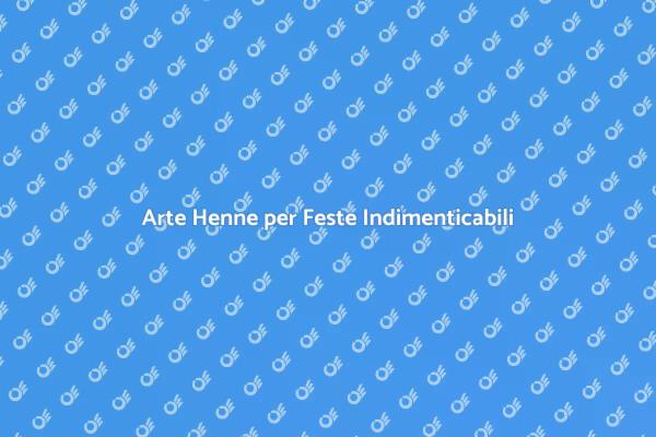 Tatuaggi Henne: Un'Esperienza Unica