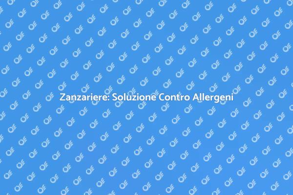 Proteggi la Tua Casa con Zanzariere