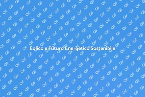 Integrazione Eolica e Sostenibilità