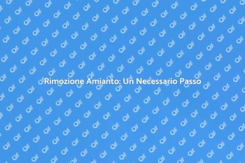 Estrazione Amianto: Salute e Sicurezza
