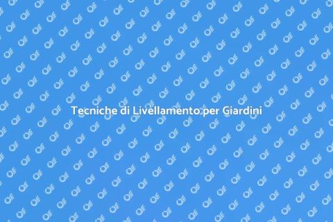Livellamento del Terreno: Guida Pratica