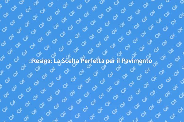 Trasforma i Tuoi Ambienti con la Resina