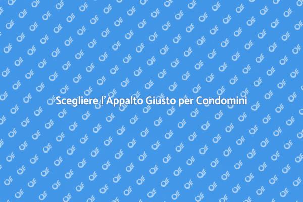 Guida alla Scelta dell'Appalto Condominiale