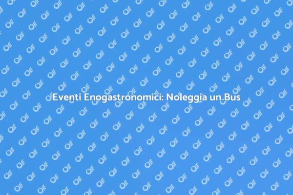 Scopri il Noleggio di Bus per Eventi