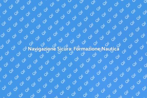 Addestramento Nautico: Impara a Navigare