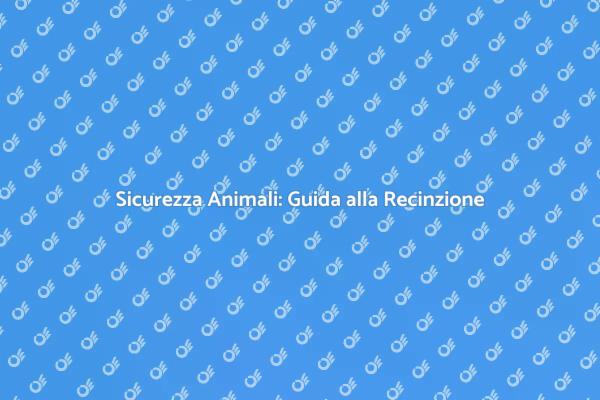 Come Installare una Recinzione Sicura
