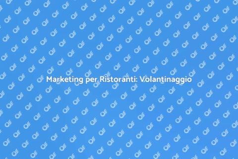 Volantinaggio per Ristoranti e Bar