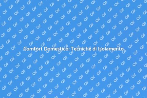 Isolamento: Tecniche e Materiali