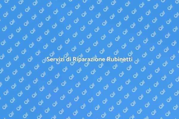 Manutenzione Rubinetti e Scarichi