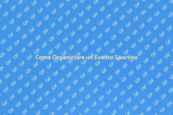 L'Arte di Organizzare Eventi Sportivi