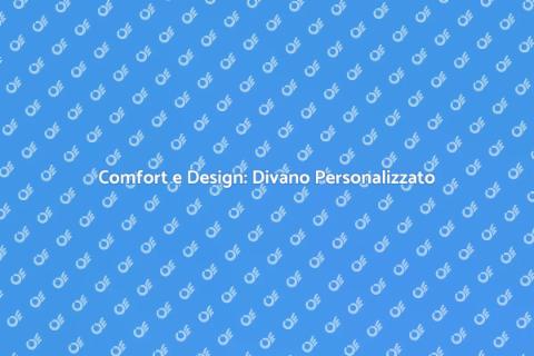Divano Su Misura: Comfort e Stile