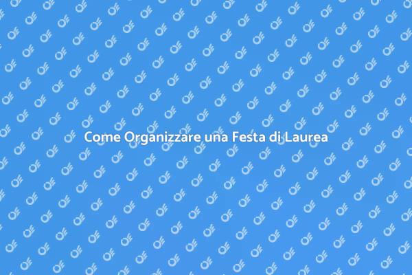 Guida alla Festa di Laurea Perfetta