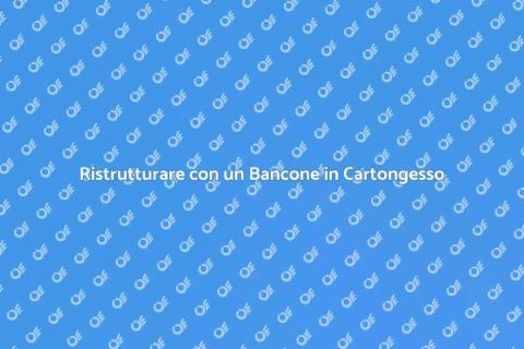 Costruire un Bancone in Cartongesso