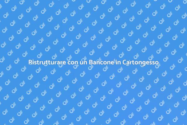 Creare un Bancone in Cartongesso Facile