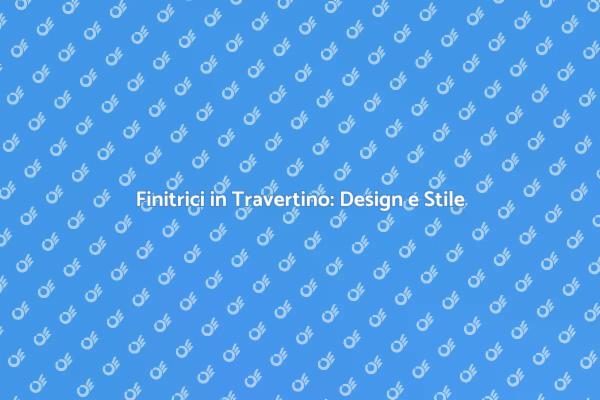 Travertino: Eleganza nei tuoi Spazi