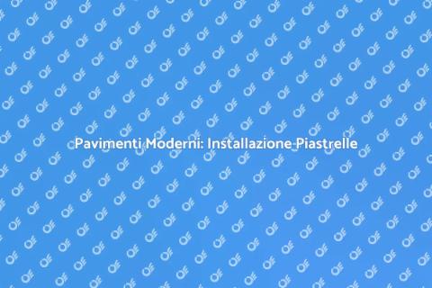Installazione Piastrelle per Pavimenti