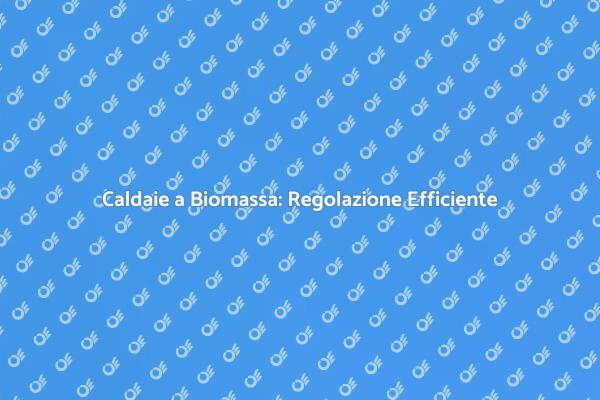 Ottimizza la Tua Caldaia a Biomassa