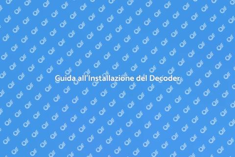 Installare un Nuovo Decoder TV