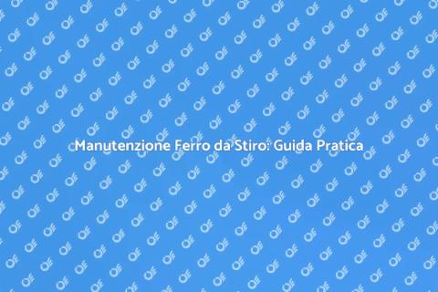 Riparazione Ferro da Stiro: Servizio Essenziale