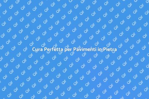 Manutenzione Pavimenti in Pietra