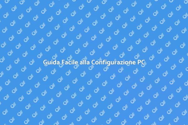 Come Configurare il Tuo Computer