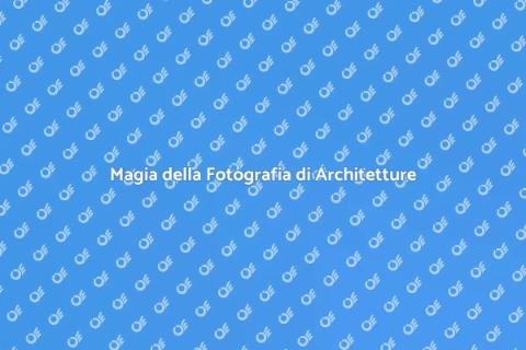 Fotografia di Architetture: Risorsa Ideale