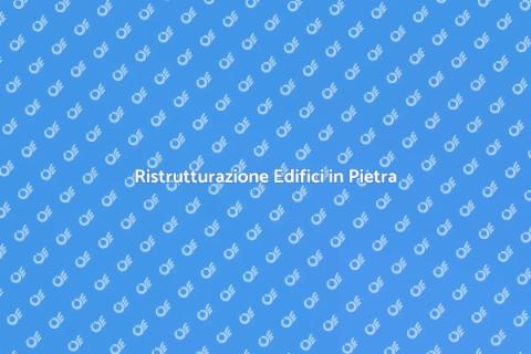 Restaurare Edifici in Pietra: Guida