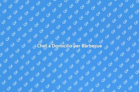 Noleggiare uno Chef per Barbecue