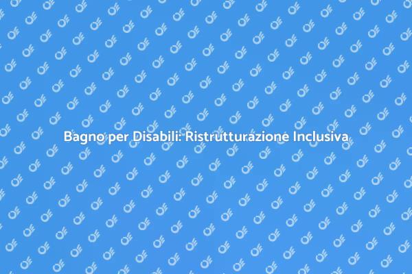 Creare un Bagno Funzionale per Disabili