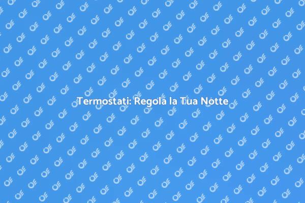 Comfort Notturno con Termostati