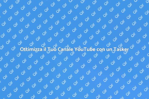 L'importanza del Tasker per YouTube