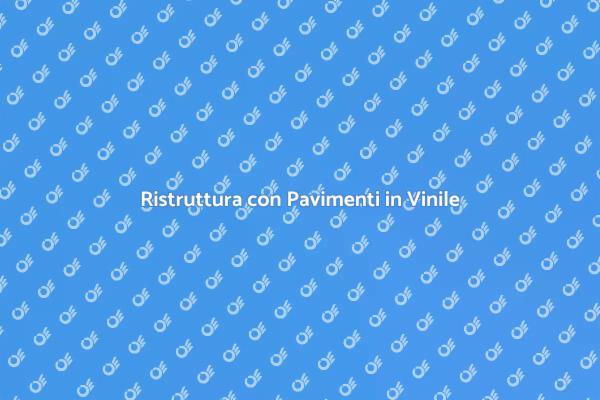 Rivoluziona i Tuoi Spazi con Vinile