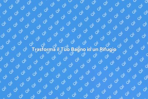 Ristrutturare Bagno: Guida al Benessere