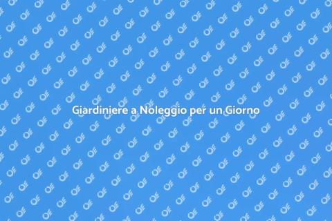 Affittare un Giardiniere per un Giorno
