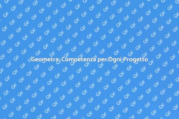 Geometra: Il Tuo Partner per Ristrutturazioni