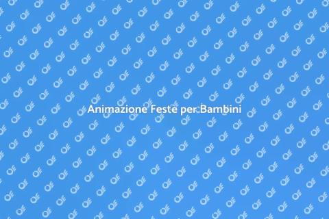 Prenota un Animatore per Feste