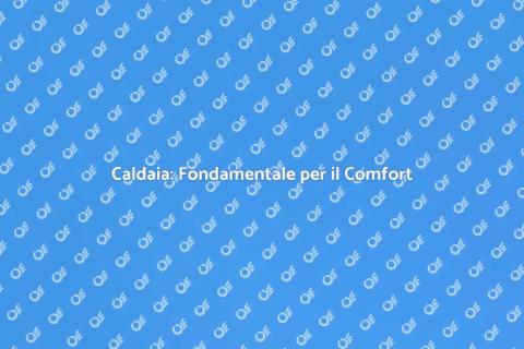 Installazione Caldaia per Comfort Casa