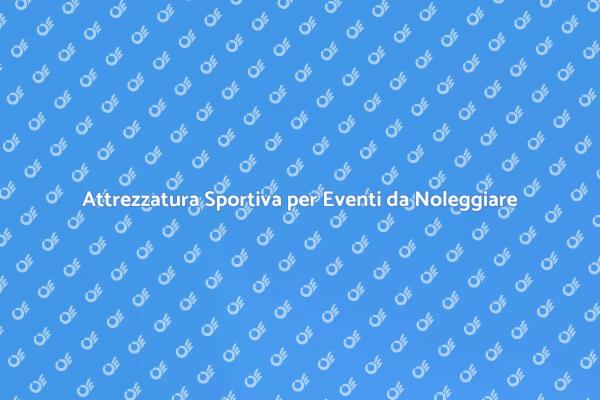 Attrezzatura per Eventi Sportivi a Noleggio