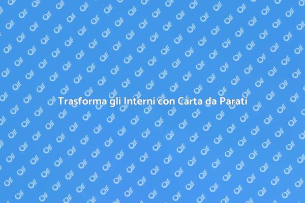 Rinnova i Tuoi Spazi con Carta da Parati