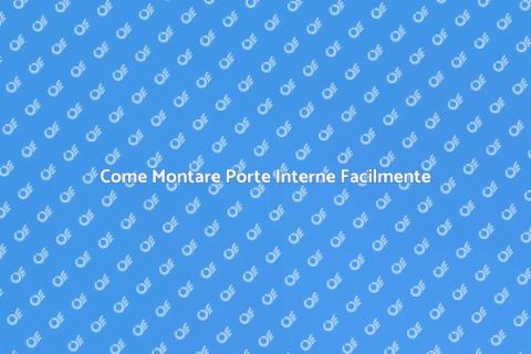 Montare Porte Interne: Guida Pratica