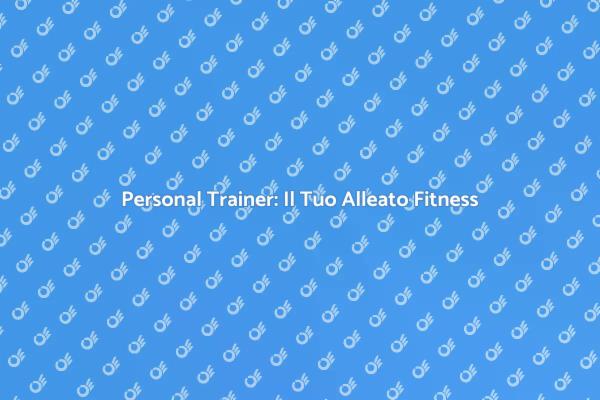 Perché Scegliere un Personal Trainer