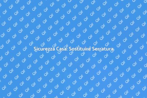 Cambiare Serratura Porta Blindata
